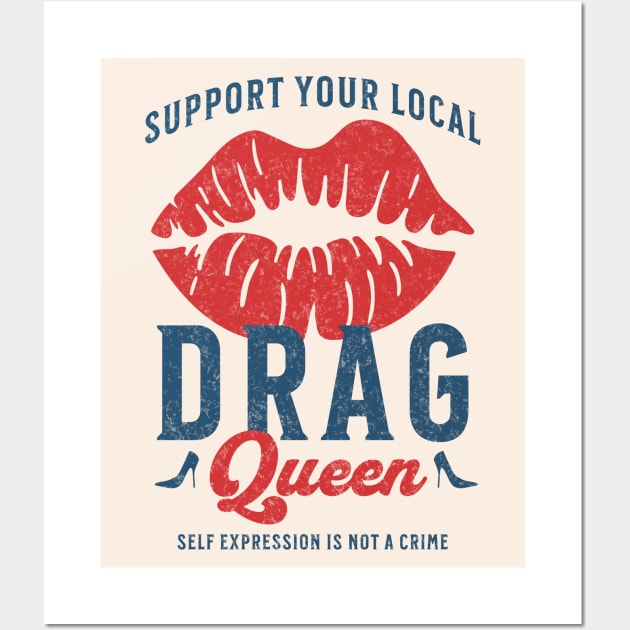 Support Your Local Drag Queen Vintage Lips Wall Art by PUFFYP